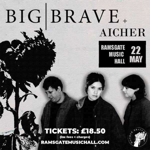 BIG|BRAVE Ticket(s) // May 22nd