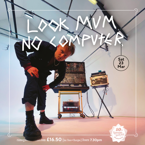 Look Mum No Computer Ticket(s) // March 23rd